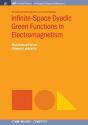 Infinite-Space Dyadic Green Functions In Electromagnetism - Preview