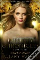 Infinity Chronicles Book Three