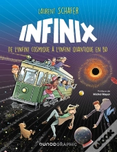 Infinix : De L'Infini Cosmique À L'Infini Quantique En Bd