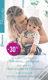 Infirmiere... Et Maman - L'Inaccessible Dr O'Connor - Un Si Troublant Chirurgien
