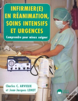 Capa do artigo Infirmiers En Reanimation Soins Intensifs Surveillance Continue ; Comprendre Pour Mieux Soigner