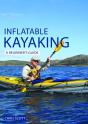 Inflatable Kayaking: A Beginner'S Guide - Preview