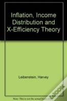 Inflation, Income Distribution And X-Efficiency Theory