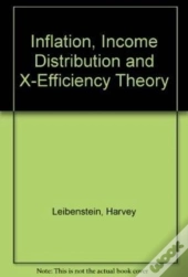 Inflation, Income Distribution And X-Efficiency Theory