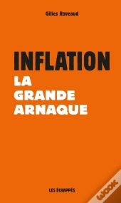 Inflation : La Grande Arnaque