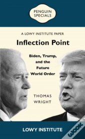 Inflection Point: Biden, Trump, And The Future World Order