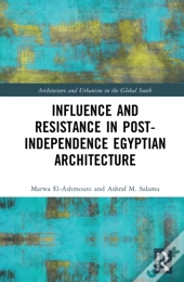 Influence And Resistance In Post-Independence Egyptian Architecture