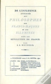 Influence Attribuee Aux Philosophes, Aux Francs-Macons Et Aux Illuminés Sur La Revolution Francaise