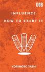 Influence: How To Exert It - Preview