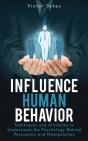 Influence Human Behavior: Techniques And - Preview