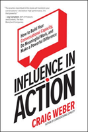 Influence In Action: How To Build Your Conversational Capacity, Do Meaningful Work, And Make A  Powerful Difference - Preview