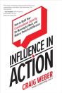 Influence In Action: How To Build Your Conversational Capacity, Do Meaningful Work, And Make A  Powerful Difference - Preview