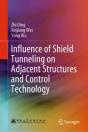 Influence Of Shield Tunneling On Adjacent Structures And Control Technology - Preview