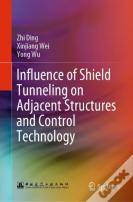 Influence Of Shield Tunneling On Adjacent Structures And Control Technology