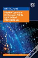 Influence Operations In Cyberspace And The Applicability Of International Law