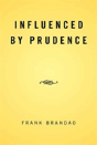 Influenced By Prudence - Preview