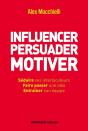 Influencer ; Convaincre ; Motiver - Preview