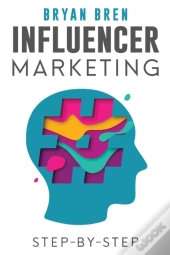 Influencer Marketing Step-By-Step