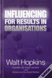 Influencing For Results In Organisations