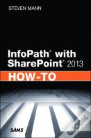 Infopath With Sharepoint 2013 How-To