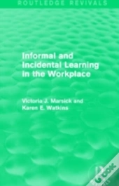 Informal And Incidental Learning In The Workplace (Routledge Revivals)
