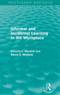 Informal And Incidental Learning In The Workplace (Routledge Revivals)