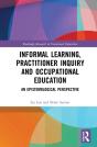 Informal Learning, Practitioner Inquiry And Occupational Education - Preview