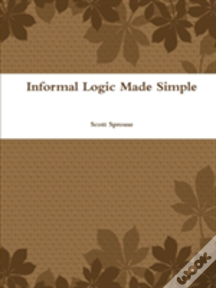 Informal Logic Made Simple