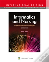 Informatics And Nursing 6e Int Ed