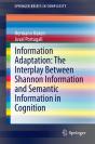 Information Adaptation: The Interplay Between Shannon Information And Semantic Information In Cognition - Preview