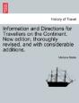 Information And Directions For Travellers On The Continent. New Edition, Thoroughly Revised, And With Considerable Additions. - Preview