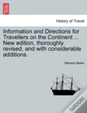 Information And Directions For Travellers On The Continent ... New Edition, Thoroughly Revised, And With Considerable Additions.