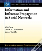 Information And Influence Propagation In Social Networks