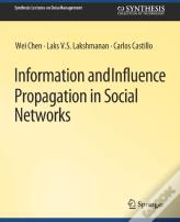 Information And Influence Propagation In Social Networks