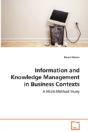 Information And Knowledge Management In Business Contexts - A Multi-Method Study - Preview