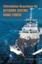 Information Assurance For Network-Centric Naval Forces - Preview
