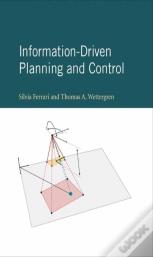 Information-Driven Planning And Control