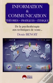Capa do artigo Information Et Communication ; Théories, Pratiques, Éthique ; De La Psychothérapie Aux Techniques De Vente