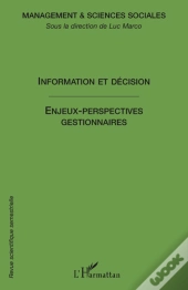 Information Et Décision ; Enjeux-Perspectives Gestionnaires