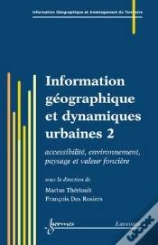 Capa do artigo Information Geographique Et Dynamiques Urbaines 2 Accessibilite Environnement Paysage Traite Igat Se