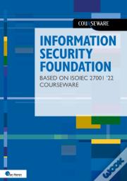 Information Security Foundation Based On Iso/Iec 27001 '22 Courseware