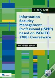 Information Security Management Professional (Ismp) Based On Iso 27001 Courseware