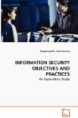 Information Security Objectives And Practices - An Exploratory Study - Preview