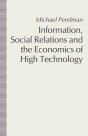 Information, Social Relations And The Economics Of High Technology - Preview