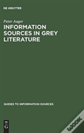 Information Sources In Grey Literature