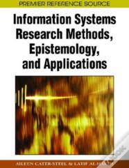 Information Systems Research Methods, Epistemology, And Applications