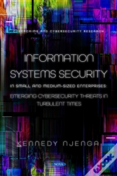 Information Systems Security In Small And Medium-Sized Enterprises: Emerging Cybersecurity Threats In Turbulent Times