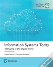 Information Systems Today: Managing The Digital World