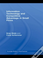 Information Technology And Competitive Advantage In Small Firms