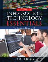 Information Technology Essentials Volume 2